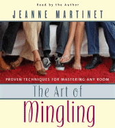 The Art of Mingling: Proven Techniques for Mastering Any Room