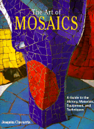 The Art of Mosaics: A Guide to the History, Materials, Equipment and Techniques - Chavarria, Joaquim