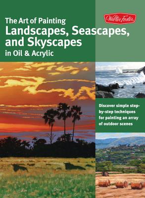 The Art of Painting Landscapes, Seascapes, and Skyscapes in Oil & Acrylic - Clarke, Martin, and Hampton, Anita, and Obermeyer, Michael