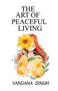 The Art Of Peaceful Living