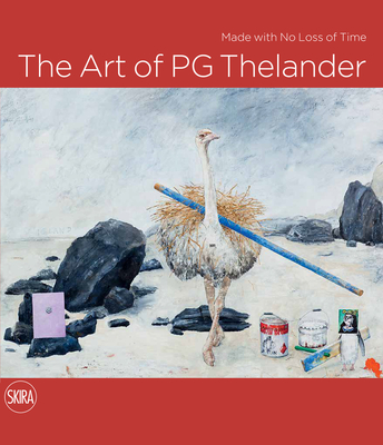 The Art of PG Thelander: Made with No Loss of Time - Snmez, Necmi, and Lidstrmer, Louise