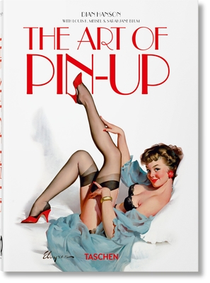 The Art of Pin-up. 40th Ed. - Taschen (Editor)