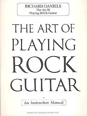The Art of Playing Rock Guitar - Daniels, Richard