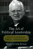 The Art of Political Leadership: Essays in Honor of Fred I. Greenstein