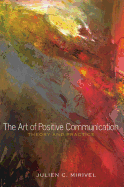 The Art of Positive Communication: Theory and Practice