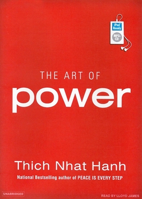 The Art of Power - Hanh, Thich Nhat, and James, Lloyd (Narrator)