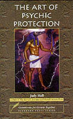 The Art of Psychic Protection - Hall, Judy