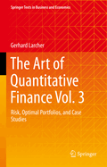 The Art of Quantitative Finance Vol. 3: Risk, Optimal Portfolios, and Case Studies