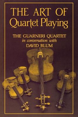 The Art of Quartet Playing - Blum, David