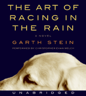 The Art of Racing in the Rain - Stein, Garth, and Welch, Christopher Evan (Performed by)