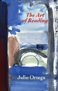 The Art of Reading - Ortega, Julio