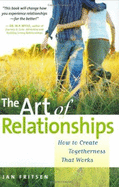 The Art of Relationships: How to Create Togetherness That Works - Fritsen, Jan