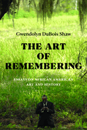 The Art of Remembering: Essays on African American Art and History