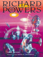 The Art of Richard Powers - Frank, Jane, and Hartwell, David G (Foreword by)