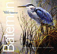 The Art of Robert Bateman - Peterson, Roger Tory (Introduction by), and Derry, Ramsay (Text by)