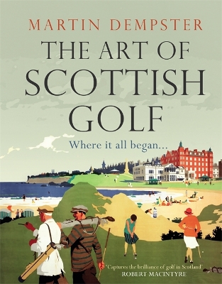 The Art of Scottish Golf - Dempster, Martin