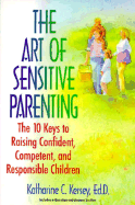 The Art of Sensitive Parenting: The Ten Keys to Raising Confident Children