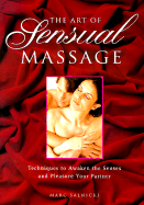 The Art of Sensual Massage: Techniques to Awaken the Senses and Pleasure Your Partner - Salnicki, Marcus