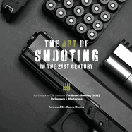 The Art of Shooting in the 21st Century: An Update to C.A. Damon's The Art of Shooting (1892)