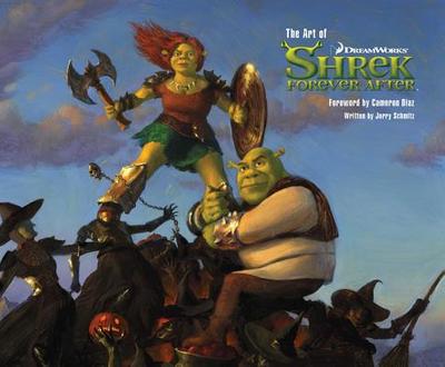 The Art of Shrek Forever After - Schmitz, Jerry