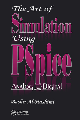 The Art of Simulation Using Pspiceanalog and Digital (Electronic Engineering Systems) - Al-Hashimi, Bashir