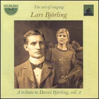The Art of Singing: A Tribute to David Bjrling, Vol. 2 - Anouchka Mukherjee (piano); Brita Lignell (piano); Harry Ebert (piano); Jan Eyron (piano); Lars Bjrling (tenor);...