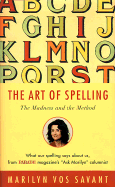 The Art of Spelling: The Madness and the Method