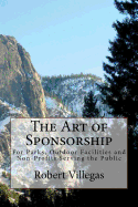 The Art of Sponsorship - A Course: For Parks, Outdoor Facilities and Non-Profits Serving the Public