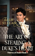 The Art of Stealing a Duke's Heart: Historical Regency Romance