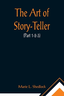 The Art of Story-Teller (Part 1-2-3) - L Shedlock, Marie