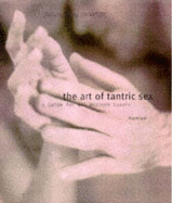 The Art of Tantric Sex - Johnson, Anne