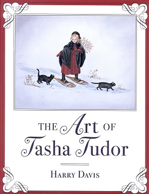 The Art of Tasha Tudor: A Retrospective - Davis, Harry