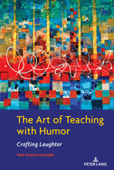 The Art of Teaching with Humor: Crafting Laughter