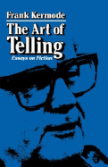 The Art of Telling: Essays on Fiction