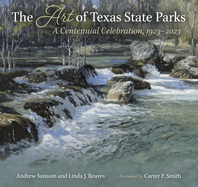 The Art of Texas State Parks: A Centennial Celebration, 1923-2023