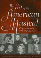 The Art of the American Musical: Conversations with the Creators