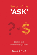 The Art of the Ask: Get in your fundraising groove
