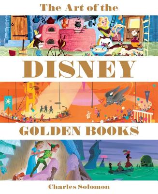 The Art of the Disney Golden Books - Solomon, Charles