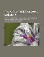 The Art of the National Gallery; A Critical Survey of the Schools and Painters as Represented in the British Collection