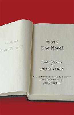 The Art of the Novel: Critical Prefaces - James, Henry, and Blackmur, Richard P (Introduction by)