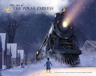 The Art of the Polar Express - Vaz, Mark Cotta, and Starkey, Steve, and Zemeckis, Robert (Introduction by)