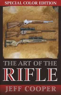 The Art of the Rifle: Color Edition Softcover - Cooper, Jeff