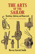 The Art of the Sailor: Knotting, Splicing and Ropework