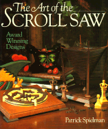 The Art of the Scroll Saw: Award Winning Designs - Spielman, Patrick