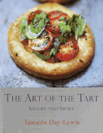 The Art of the Tart: Savory and Sweet - Day-Lewis, Tamasin