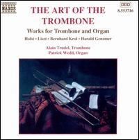 The Art of the Trombone - Alain Trudel (trombone); Patrick Wedd (organ)