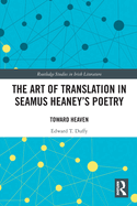 The Art of Translation in Seamus Heaney's Poetry: Toward Heaven