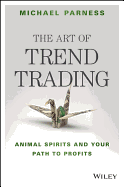 The Art of Trend Trading: Animal Spirits and Your Path to Profits