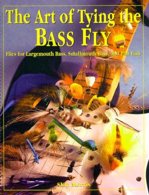 The Art of Tying the Bass Fly - Morris, Skip