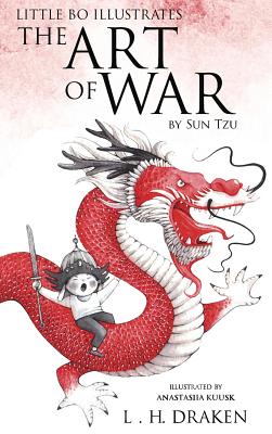 The Art of War: Little Bo Illustrates - Draken, L H, and Tzu, Sun (Original Author)